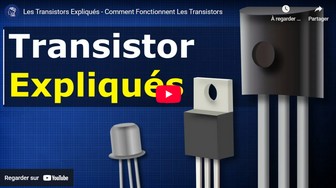 Les Transistors Expliqués - Comment Fonctionnent Les Transistors