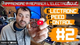 Apprendre à réparer l'électronique - ESC
