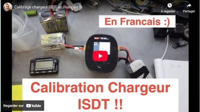 Vidéo Calibrage chargeur ISDT en Francais !!