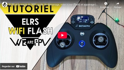ELRS et la magie du WIFI, guide de démarrage, mise à jour (flash) et appairage (bind) TRÈS SIMPLE