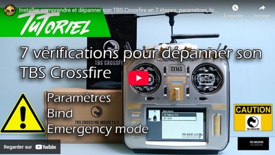 Installer, comprendre et dépanner son TBS Crossfire en 7 étapes, paramètres, bind, Emergency mode.