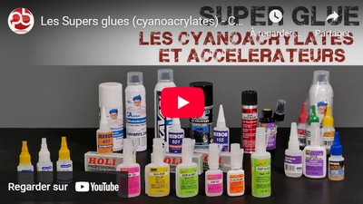 Les Supers glues (cyanoacrylates) - Choisir la bonne - Et bien la poser (DEMO):